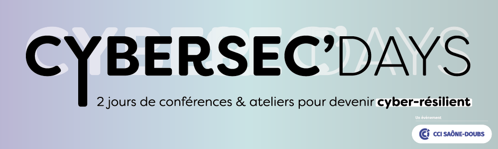 CyberSec'Days - un événement CCI Saône-Doubs