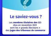 Le saviez-vous ? Les membres titulaires des CCI font partie des grands électeurs des juges des tribunaux de commerce
