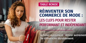 Table ronde FNH - 05 octobre 2026 | Réinventer son commerce de mode